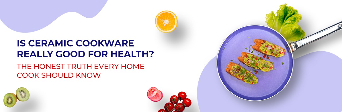 Is Ceramic Cookware Really Good for Health? The Honest Truth Every Home Cook Should Know