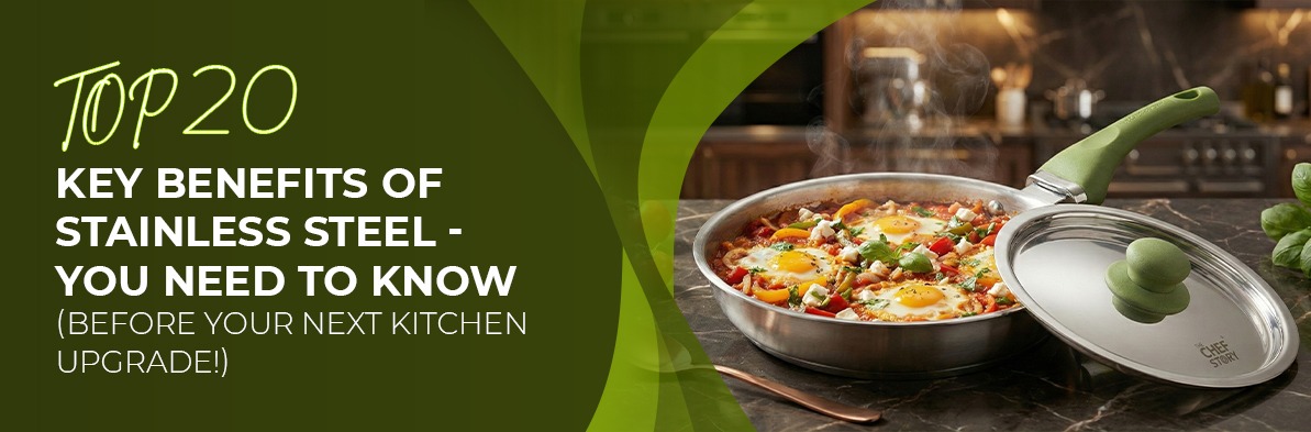 Top 20 Key Benefits of Stainless Steel You Need to Know (Before Your Next Kitchen Upgrade!)