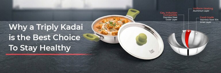 Why a Triply Kadai is the Best Choice To Stay Healthy?
